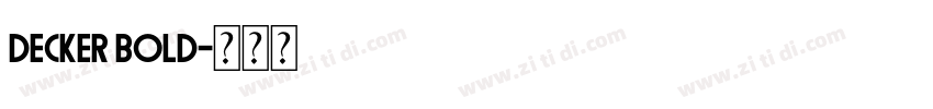 Decker Bold字体转换 Decker Bold字体转换